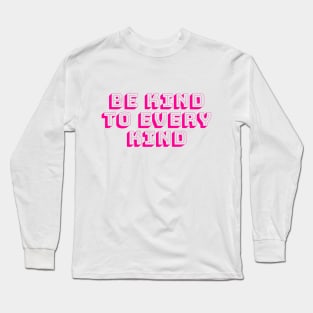 Be Kind Long Sleeve T-Shirt